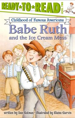 Babe Ruth and the Ice Cream Mess Ready-to-Read Level 2