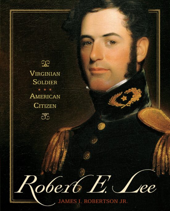 Robert E. Lee Virginian Soldier, American Citizen
