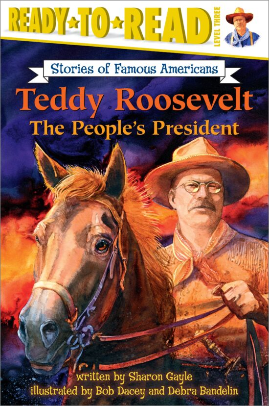 Teddy Roosevelt The People's President (Ready-to-Read Level 3)