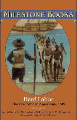 Hard Labor The First African Americans, 1619