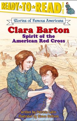 Clara Barton Spirit of the American Red Cross (Ready-to-Read Level 3)