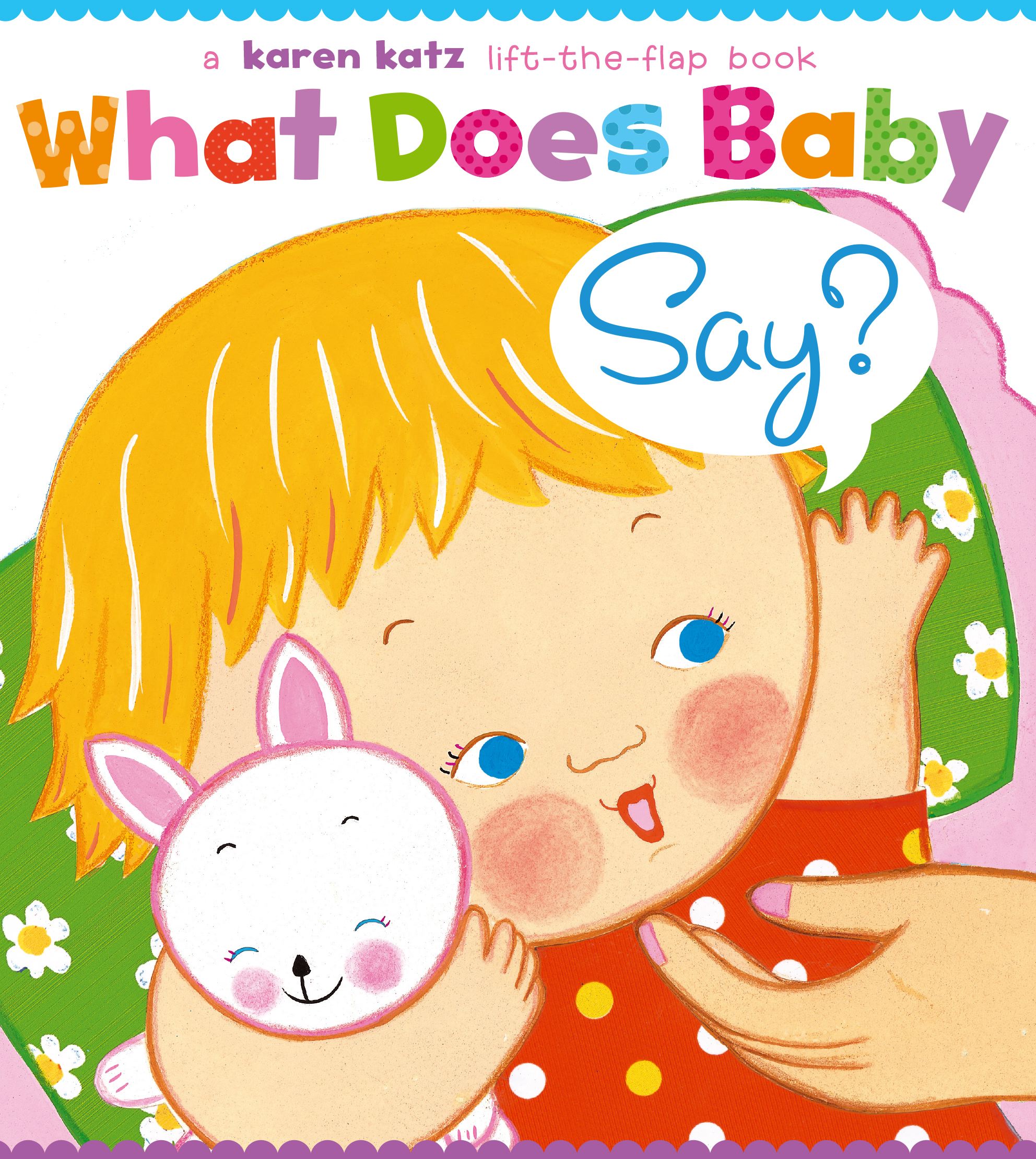 What Does Baby Say? A Lift-the-Flap Book