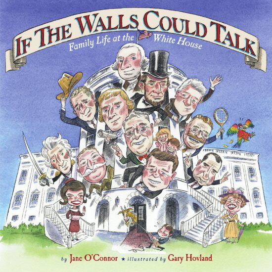 If the Walls Could Talk Family Life at the White House