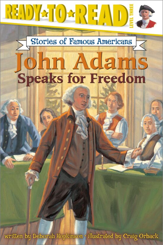 John Adams Speaks for Freedom Ready-to-Read Level 3