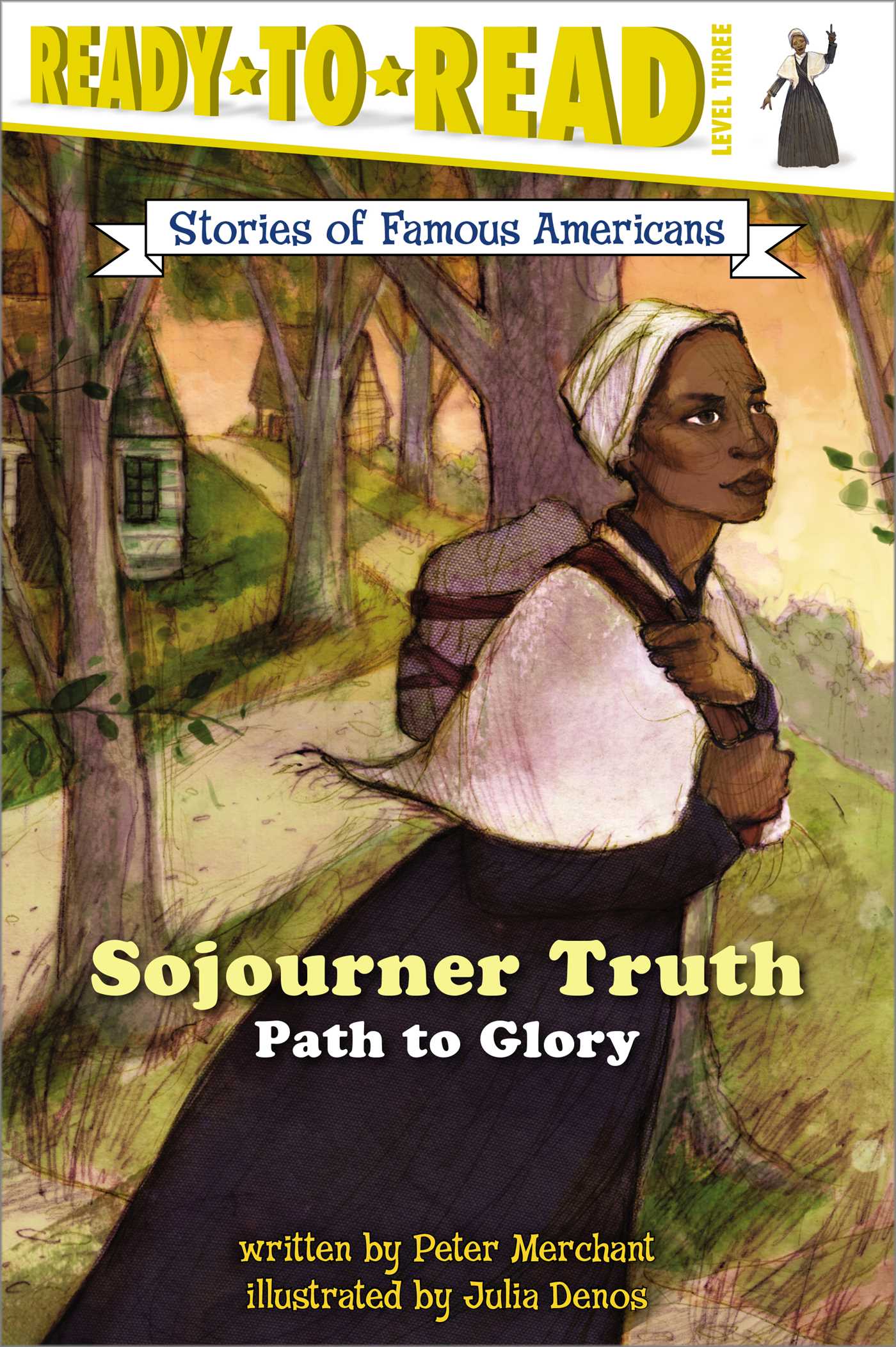 Sojourner Truth Path to Glory (Ready-to-Read Level 3)