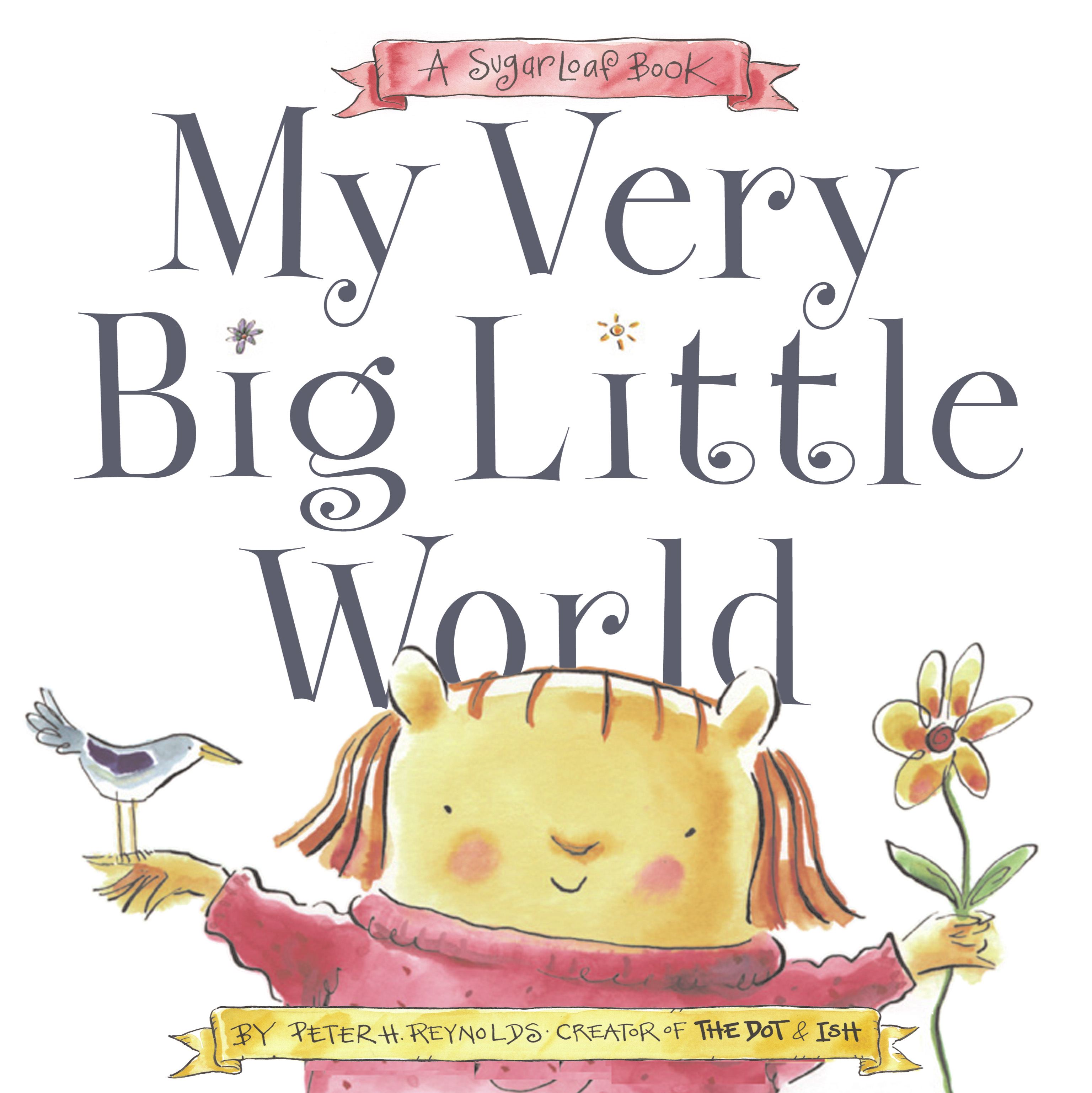 My Very Big Little World A SugarLoaf Book