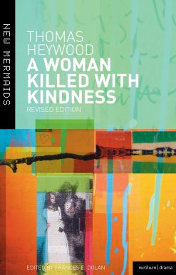 A Woman Killed With Kindness: Revised edition