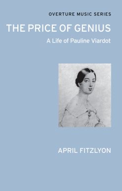 The Price of Genius: A Life of Pauline Viardot