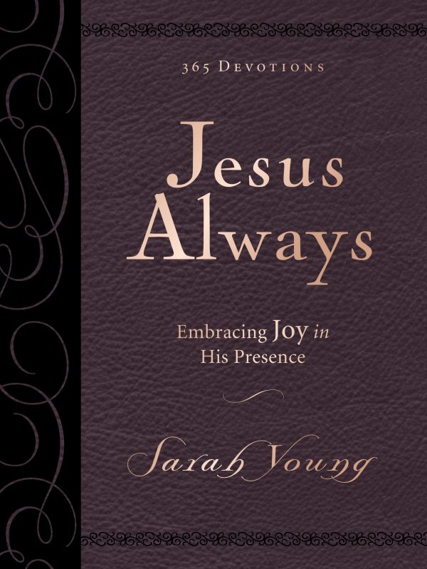 Jesus Always, Large Text Leathersoft, with Full Scriptures : Embracing Joy in His Presence (a 365-Day Devotional)