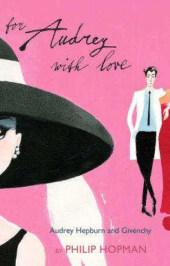 For Audrey With Love Audrey Hepburn and Givenchy