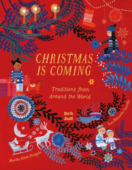 Christmas Is Coming Traditions from Around the World