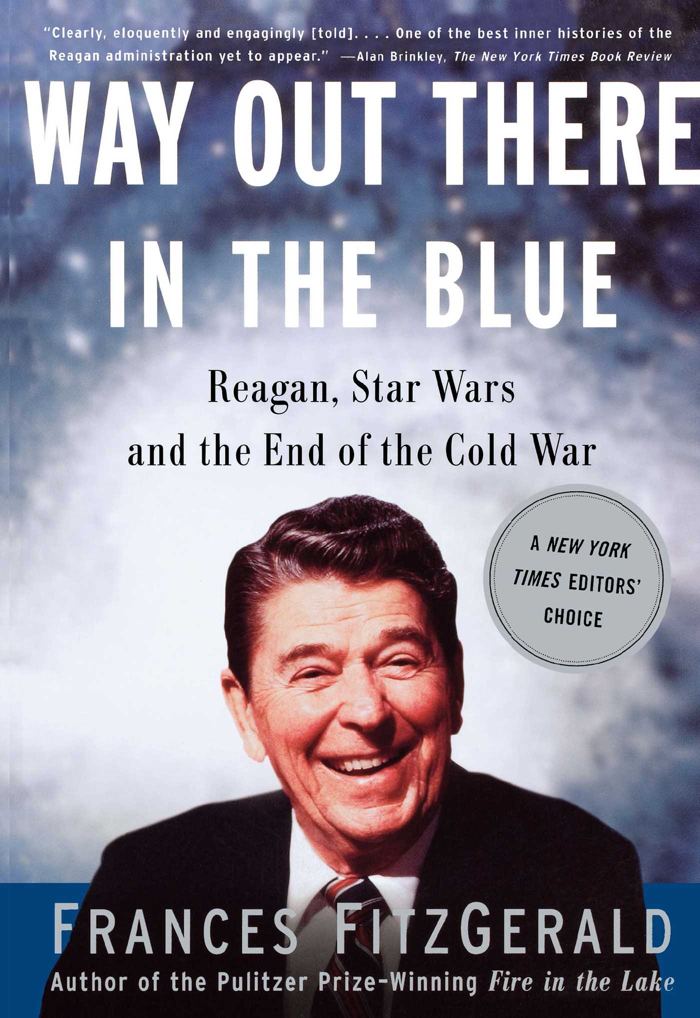 Way Out There In the Blue Reagan, Star Wars and the End of the Cold War