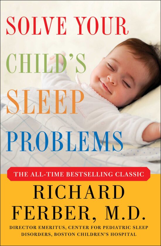 Solve Your Child's Sleep Problems New, Revised, and Expanded Edition
