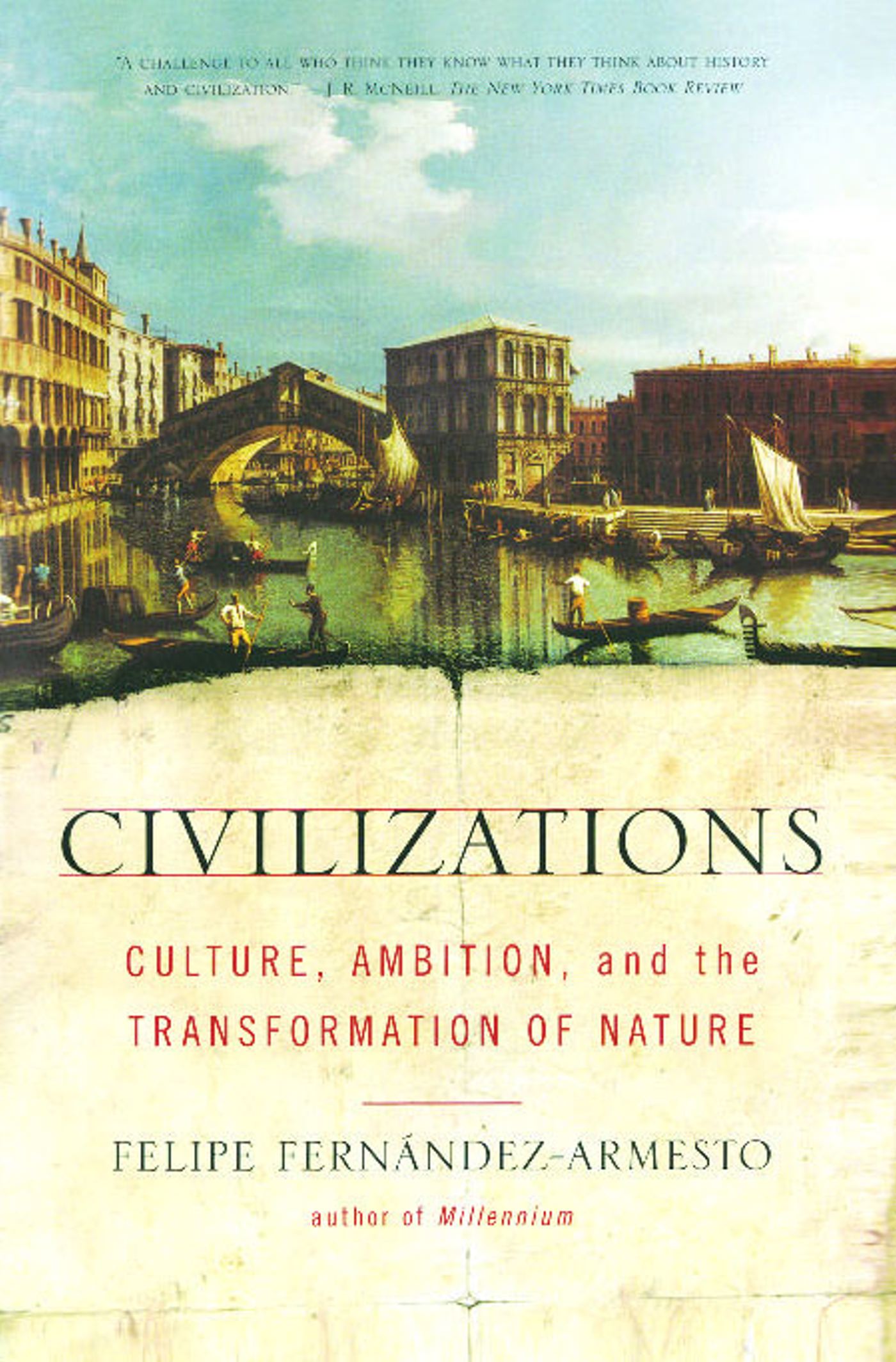 Civilizations Culture, Ambition, and the Transformation of Nature 1 Civilizations Culture, Ambition, and the Transformation of Nature