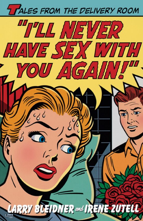 I'll Never Have Sex with You Again! Tales from the Delivery Room