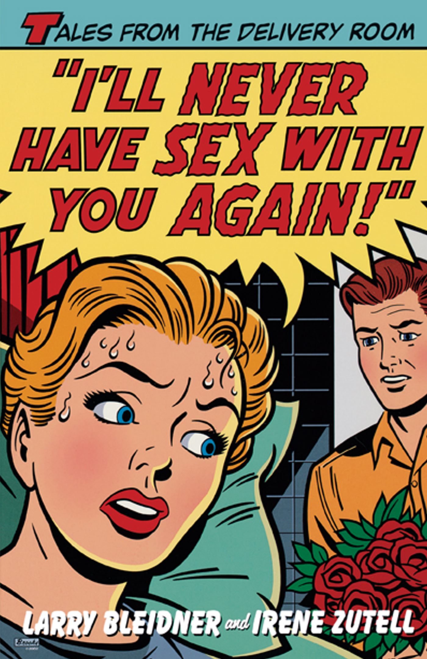 I'll Never Have Sex with You Again! Tales from the Delivery Room