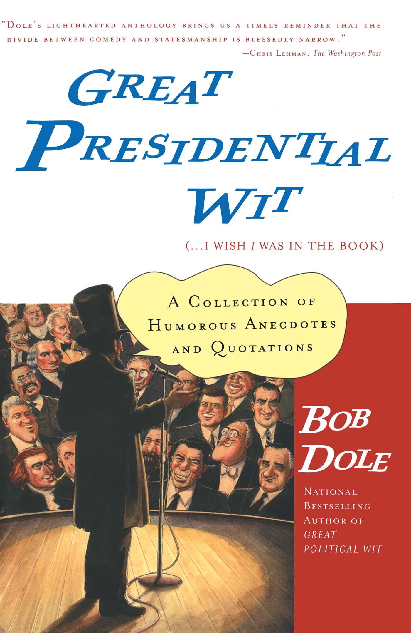 Great Presidential Wit (.. Great Presidential Wit (...I Wish I Was in the Book) A Collection of Humorous Anecdotes and Quotations