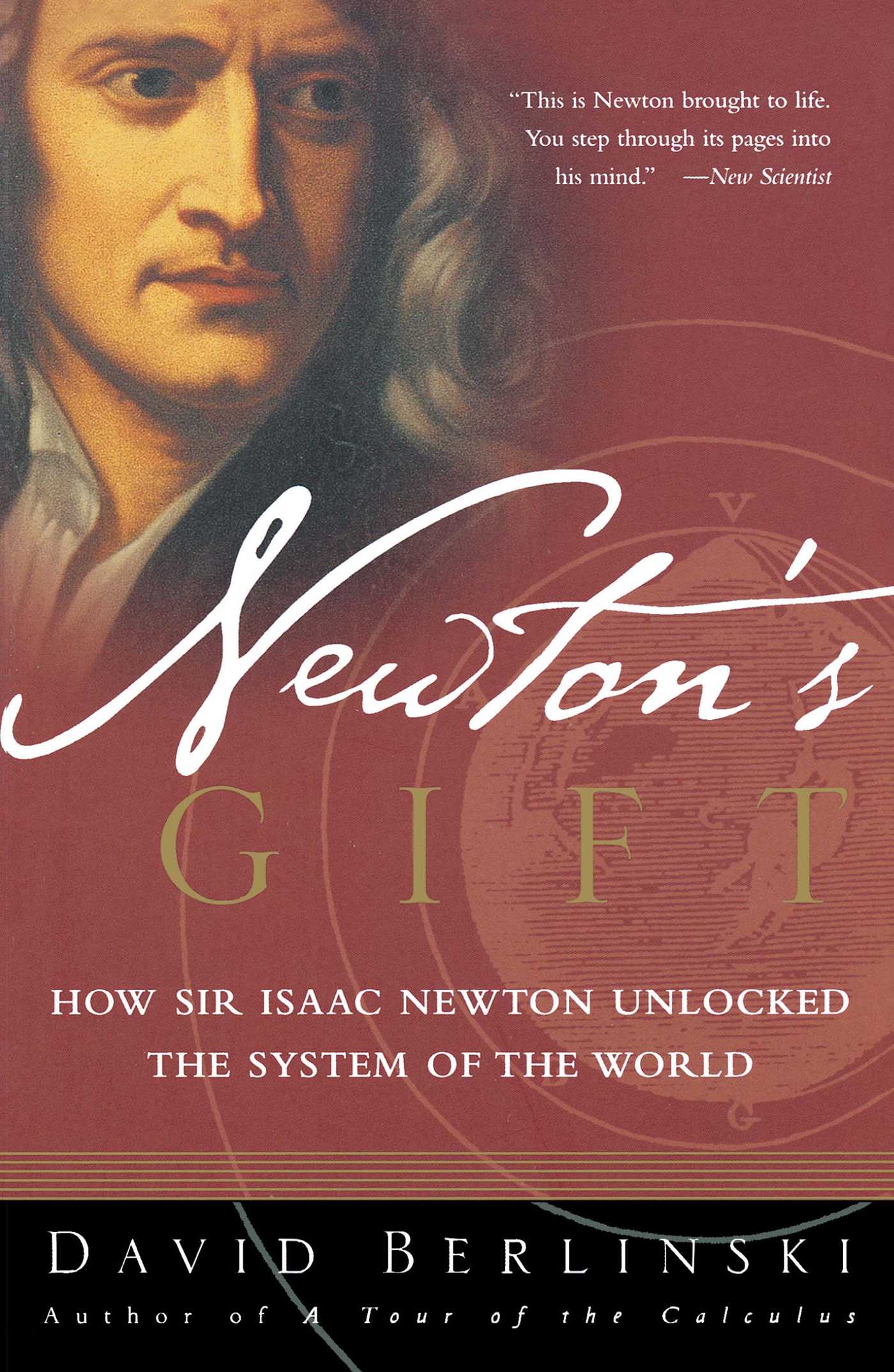 Newton's Gift How Sir Isaac Newton Unlocked the System of the World