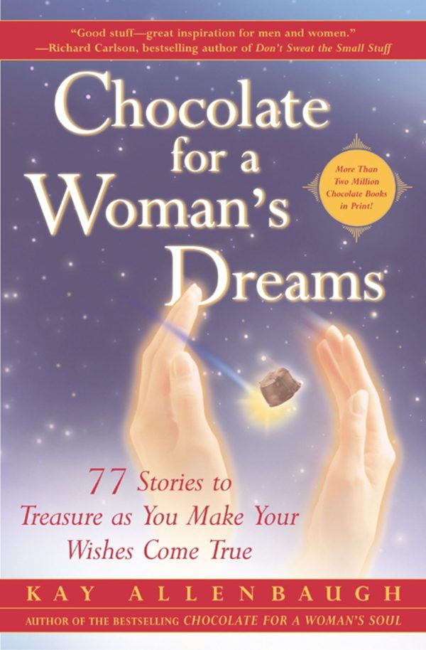 Chocolate for a Woman's Dreams 77 Stories to Treasure as You Make Your Wishes Come True