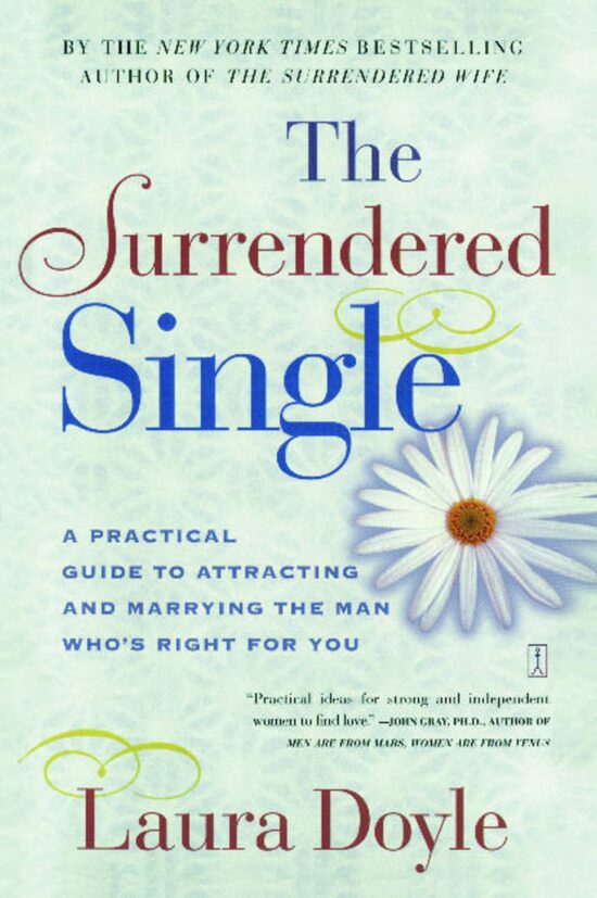 A Practical Guide to Attracting and Marrying the Man Who's Right for You