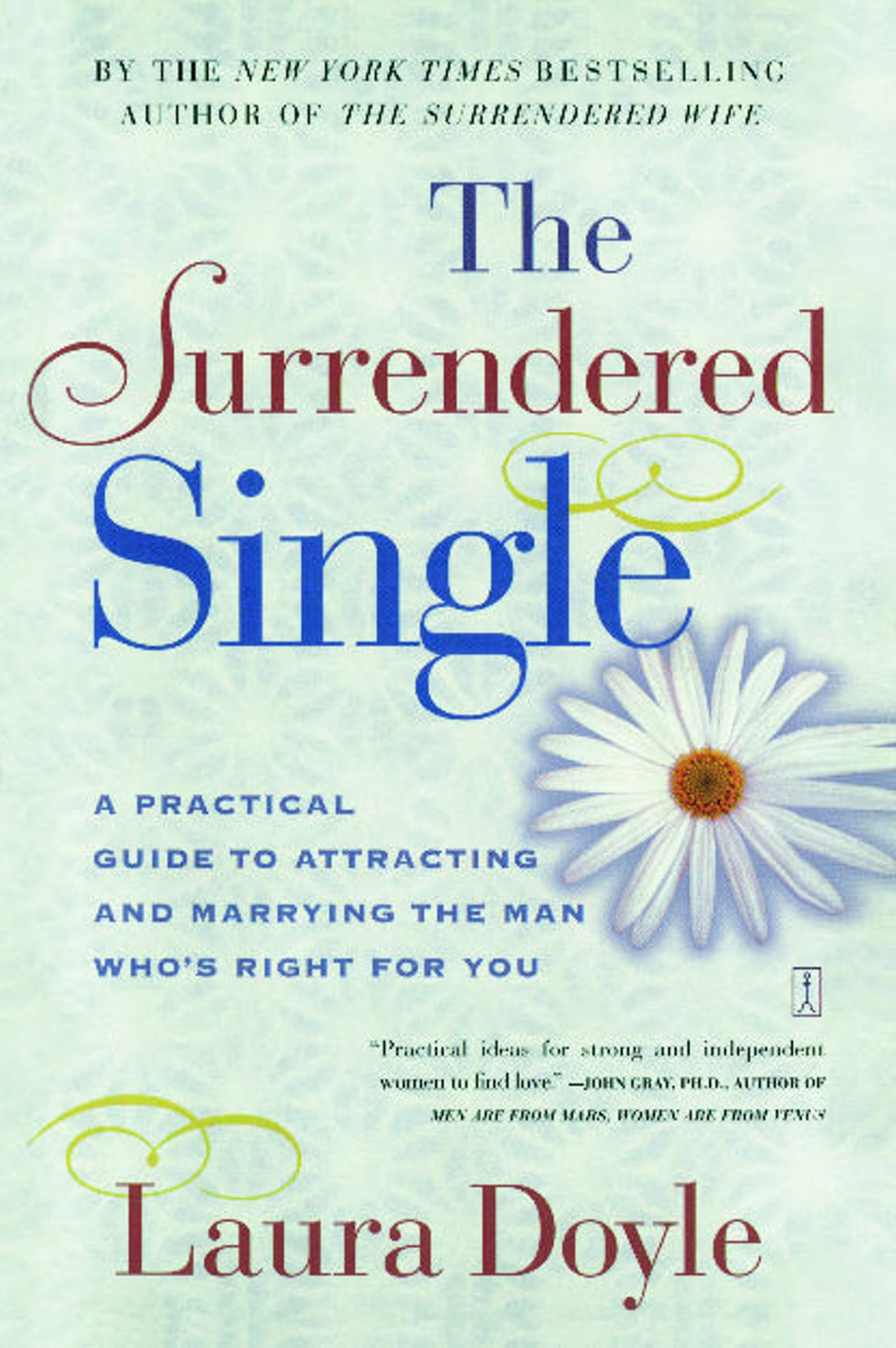 A Practical Guide to Attracting and Marrying the Man Who's Right for You