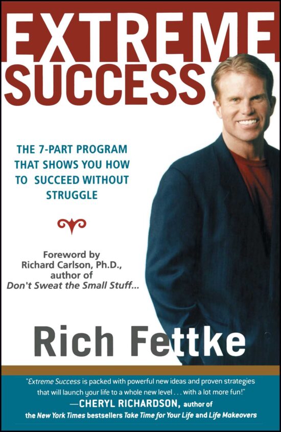 Extreme Success The 7-Part Program That Shows You How to Succeed Without Struggle