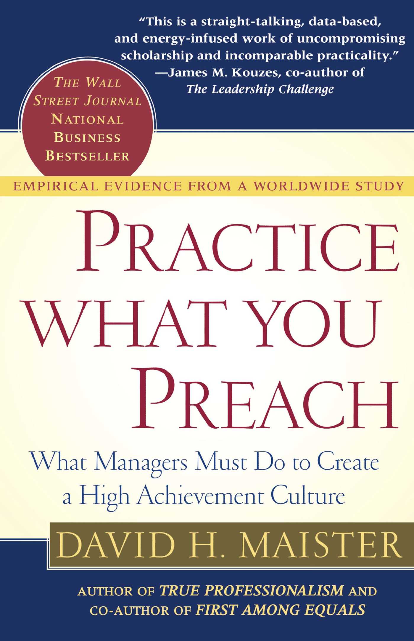 Practice What You Preach What Managers Must Do to Create a High Achievement Culture