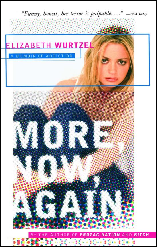 More, Now, Again A Memoir of Addiction
