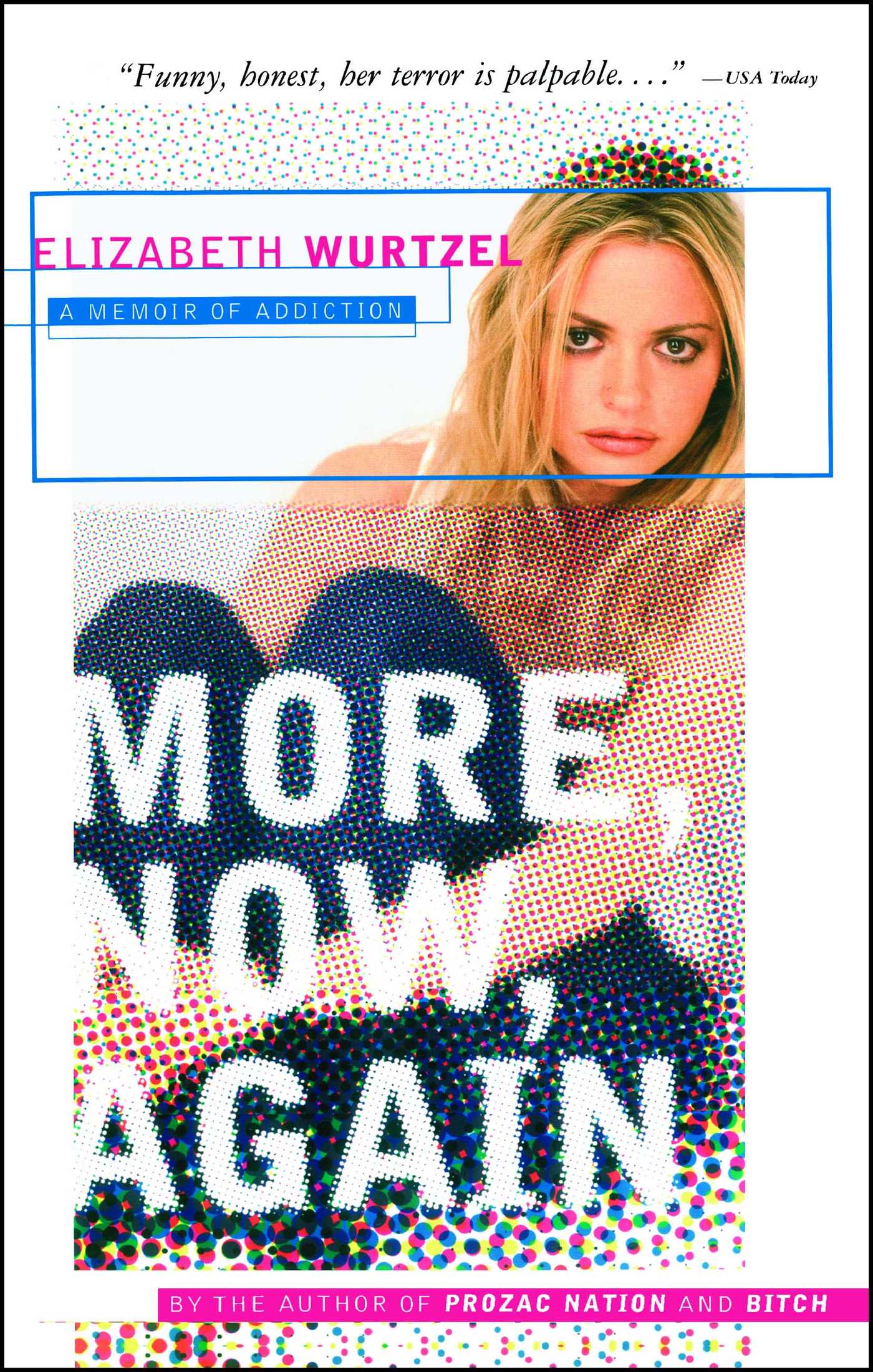 More, Now, Again A Memoir of Addiction