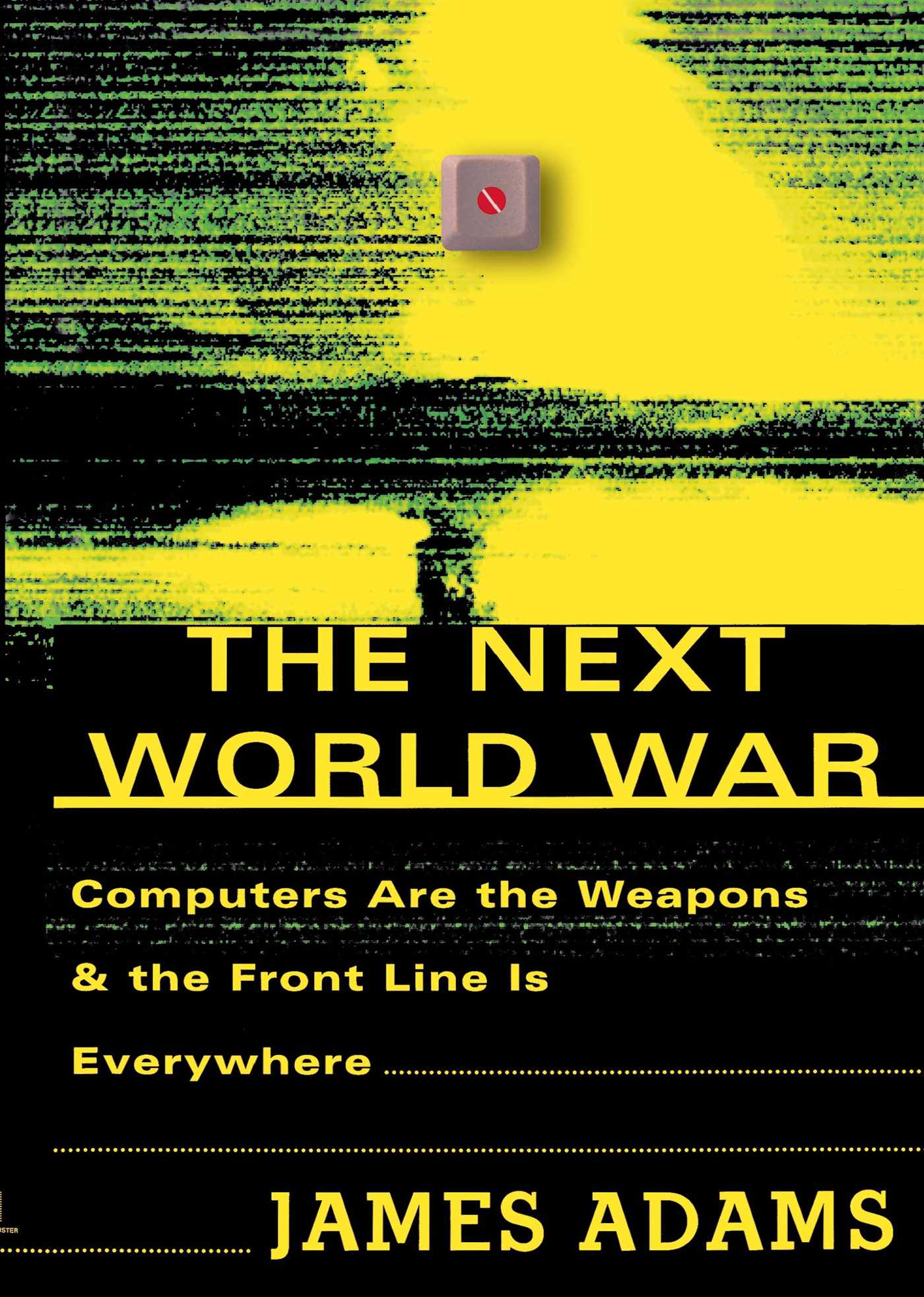 Computers Are the Weapons and the Front Line Is Everywhere