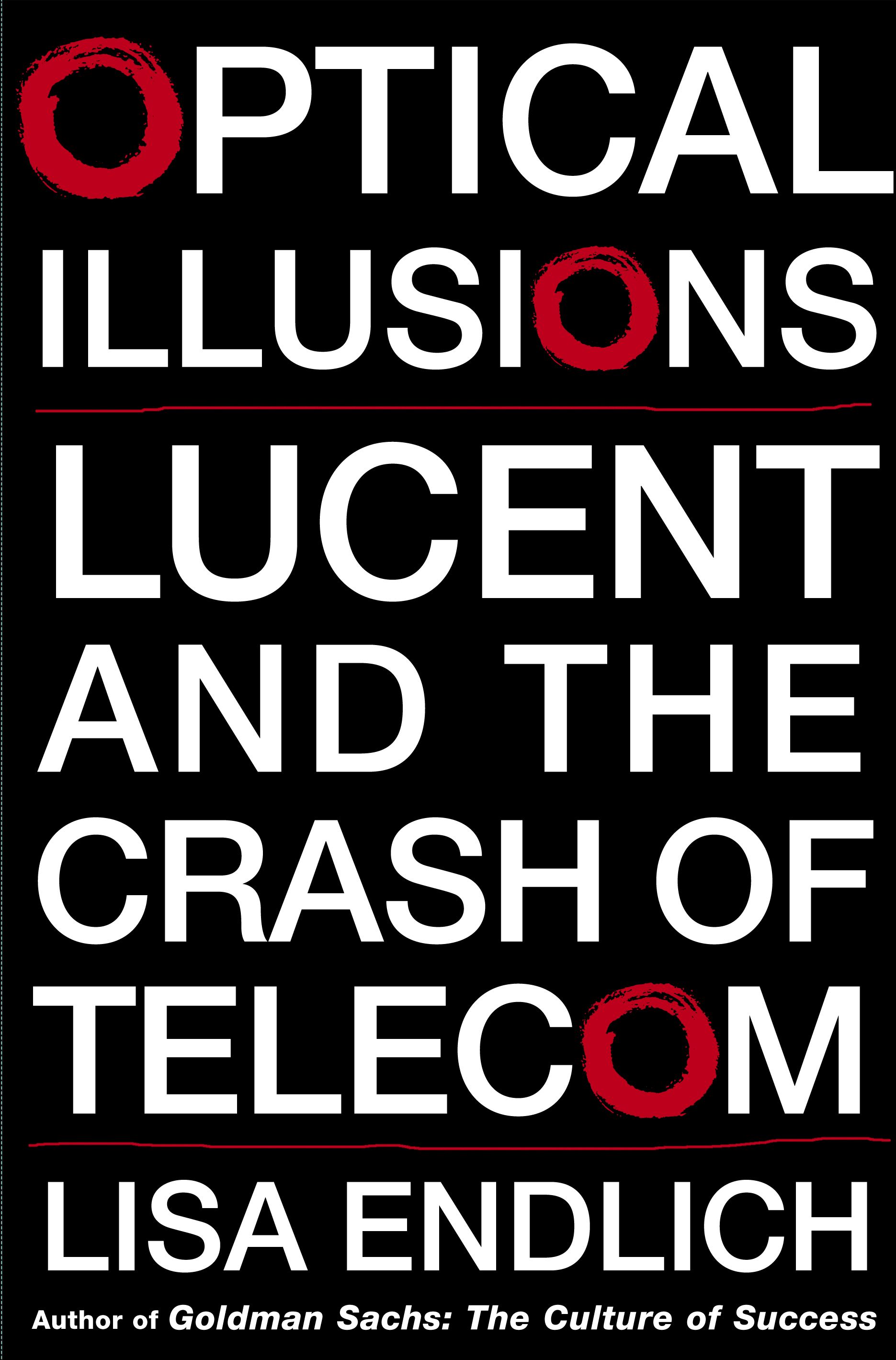 Optical Illusions Lucent and the Crash of Telecom