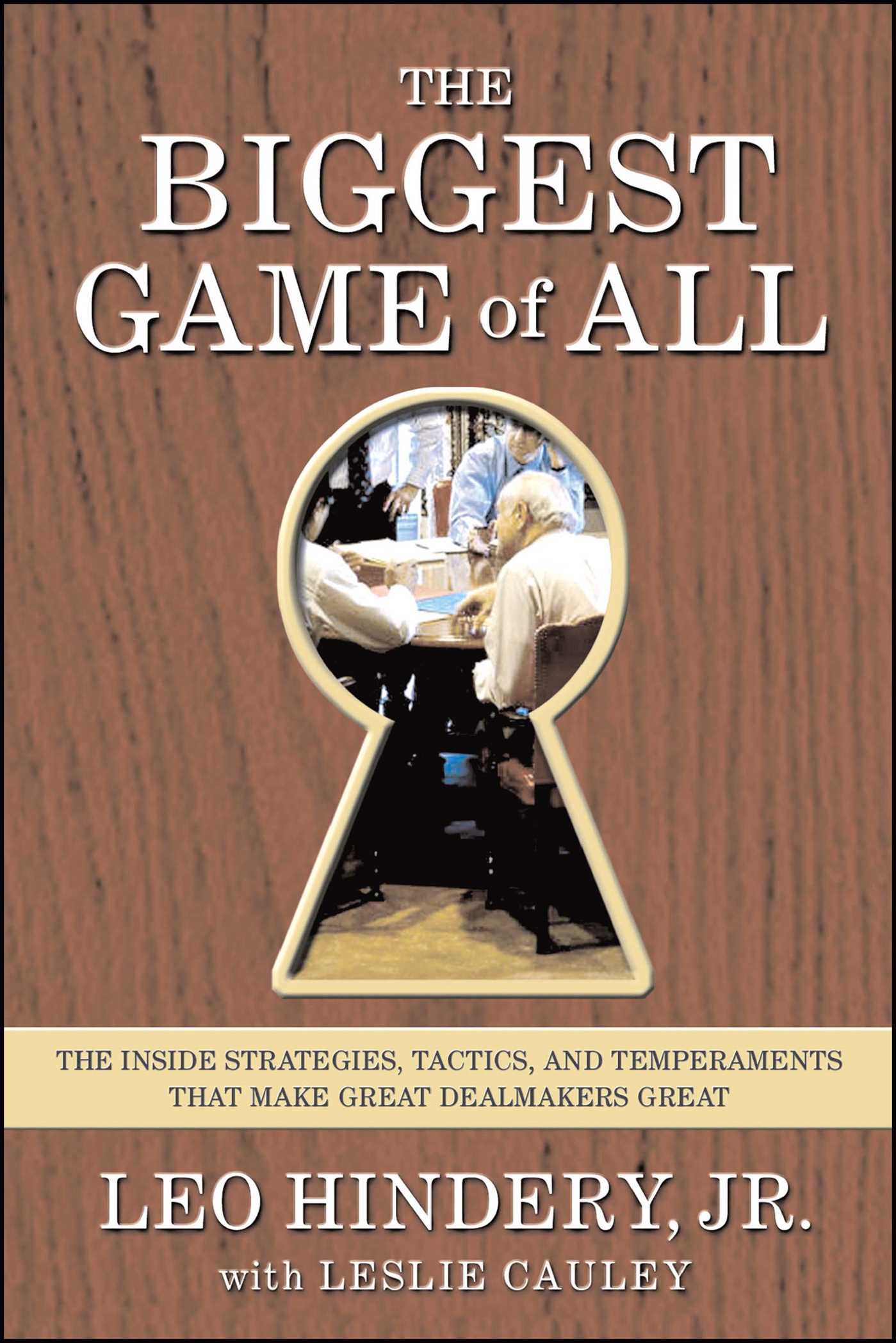 The Inside Strategies, Tactics, and Temperaments That Make Great Dealmakers Great