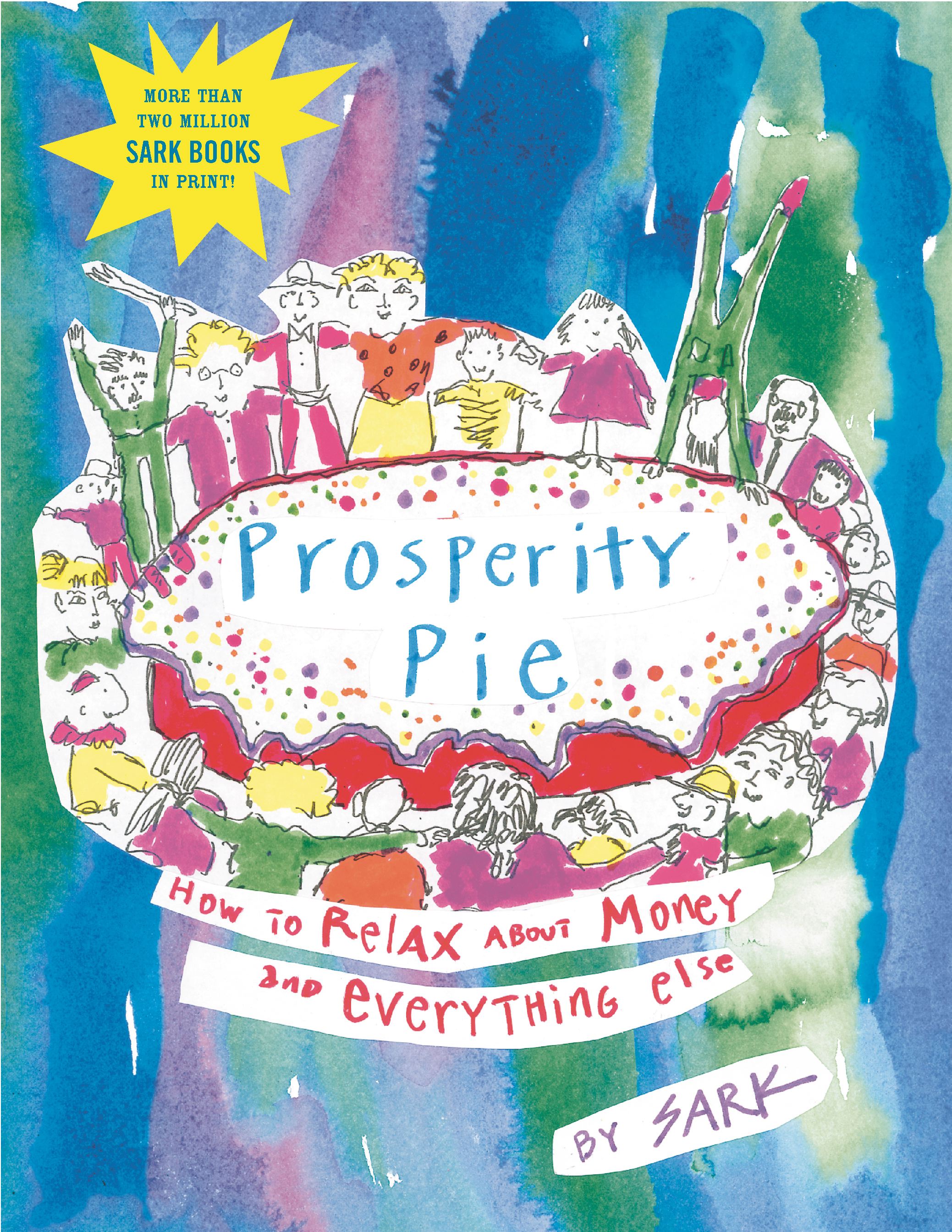 Prosperity Pie How to Relax About Money and Everything Else