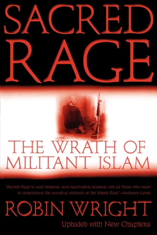 Sacred Rage The Wrath of Militant Islam
