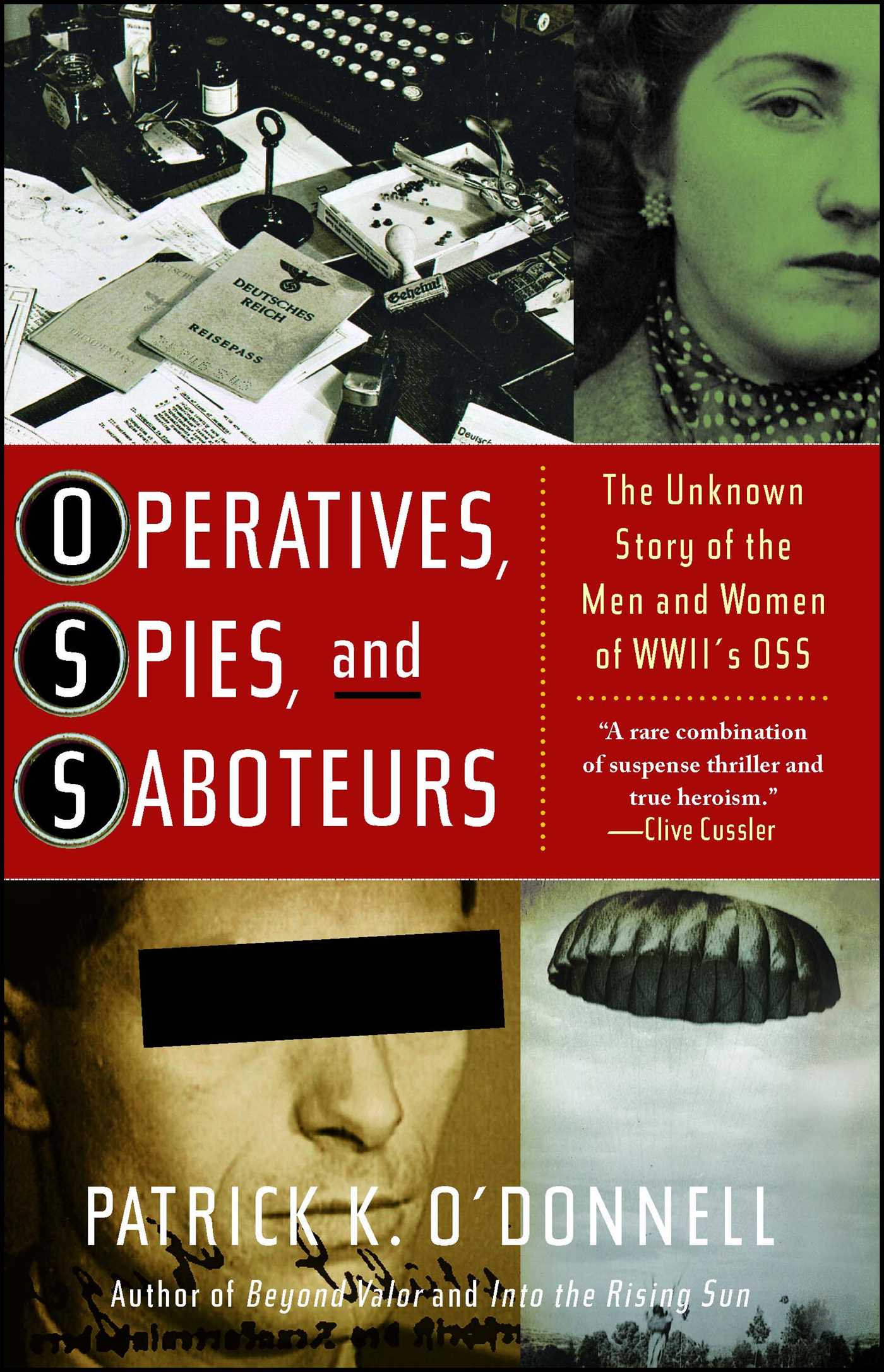 Operatives, Spies, and Saboteurs The Unknown Story of the Men and Women of World War II's OSS
