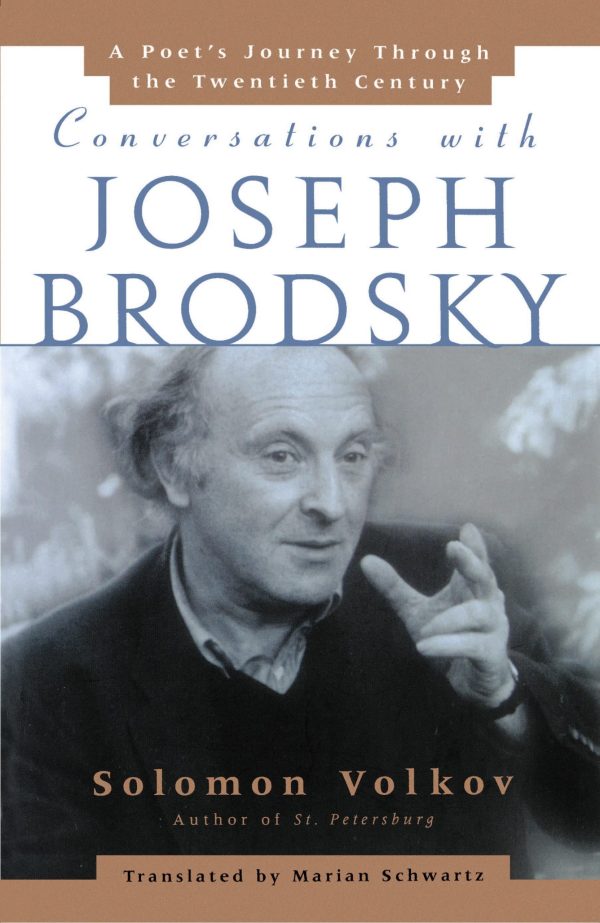 Conversations with Joseph Brodsky A Poets Journey Through The Twentieth Century