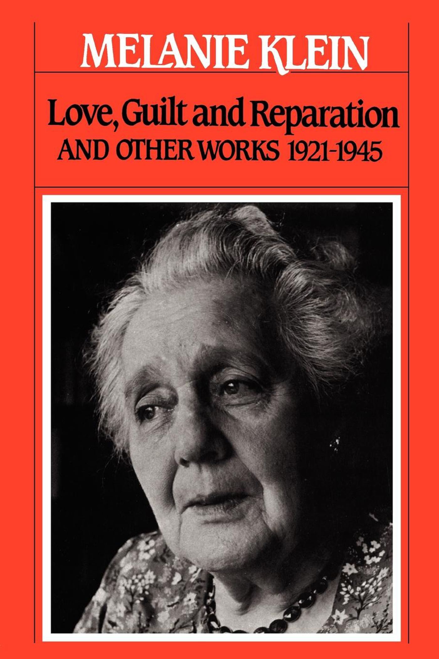 Love, Guilt and Reparation And Other Works 1921-1945