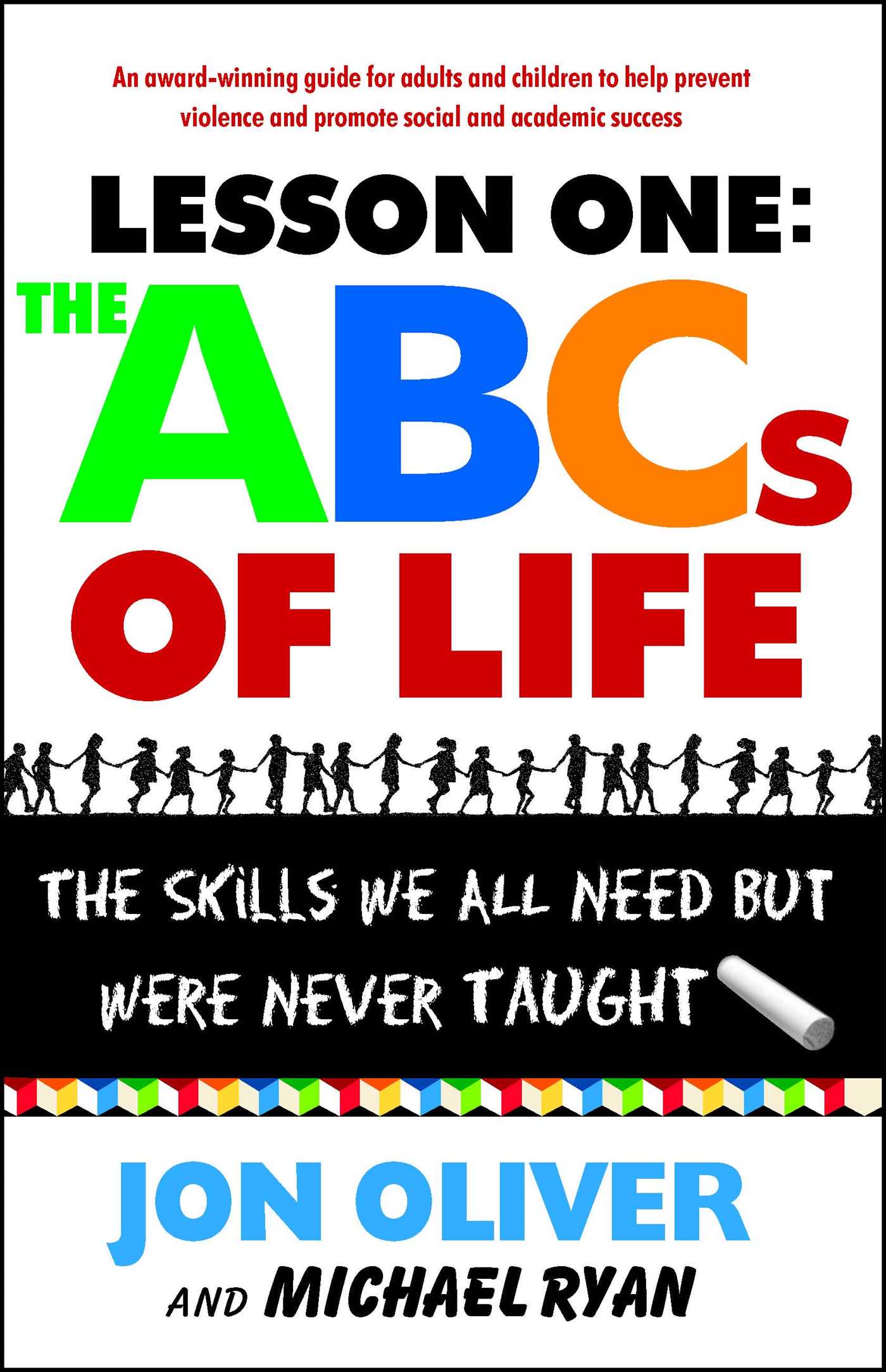 Lesson One: The ABCs of Life The Skills We All Need but Were Never Taught
