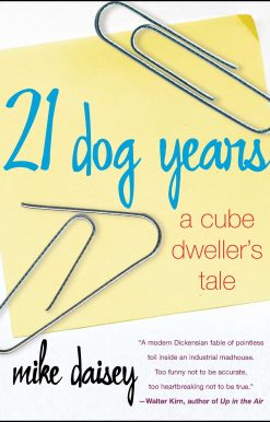 21 Dog Years A Cube Dweller's Tale