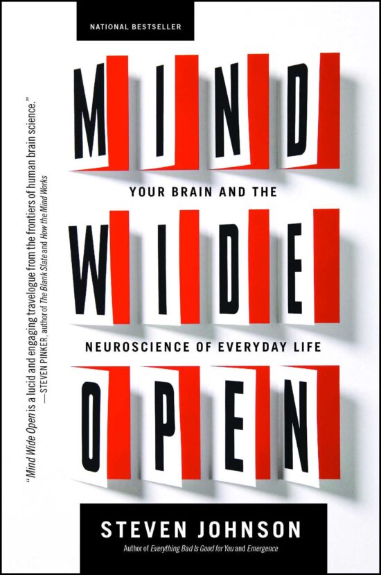 Mind Wide Open Your Brain and the Neuroscience of Everyday Life