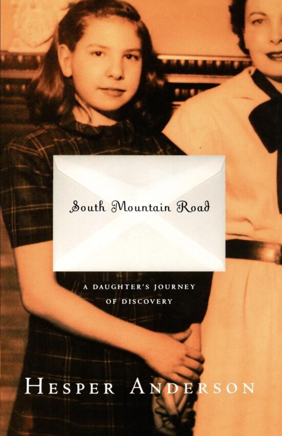 South Mountain Road A Daughter's Journey of Discovery