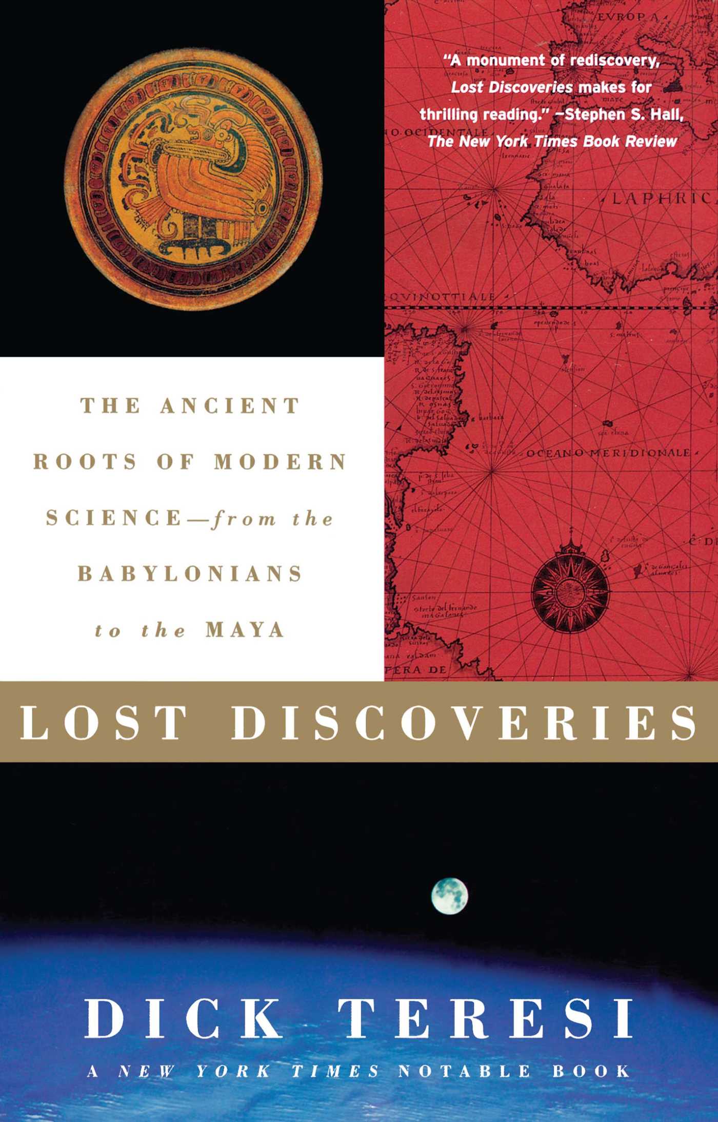 Lost Discoveries The Ancient Roots of Modern Science--from the Babylonians to the Maya