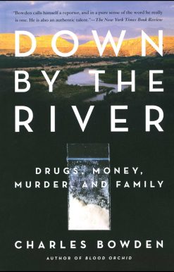 Down by the River Drugs, Money, Murder, and Family