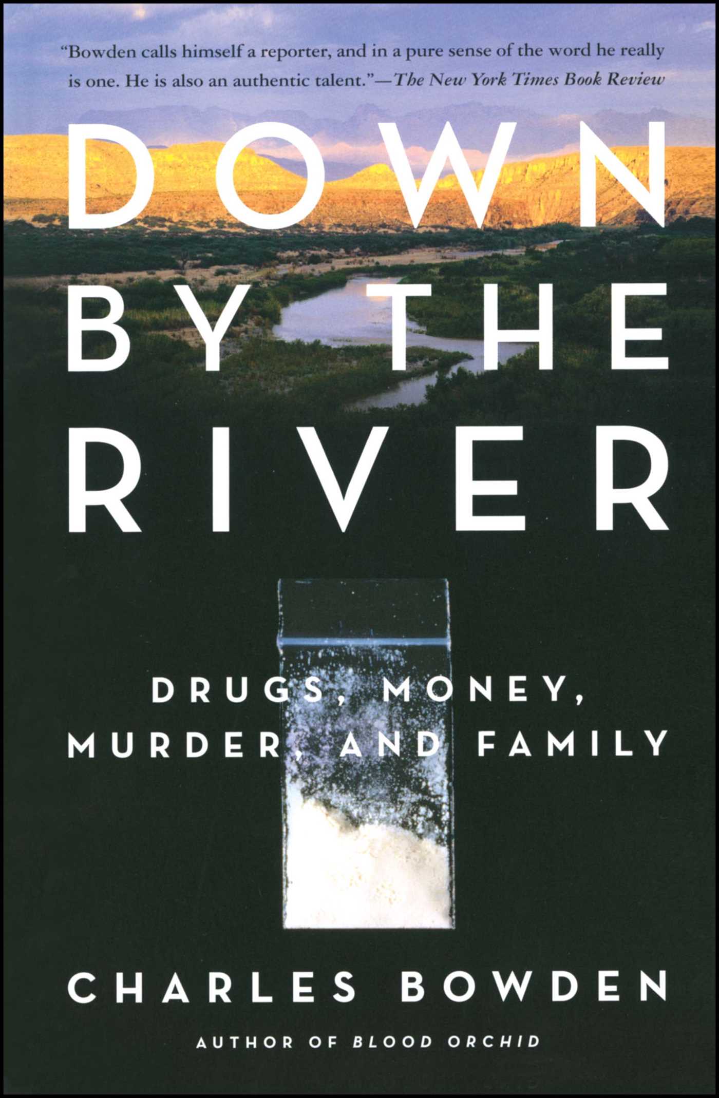 Down by the River Drugs, Money, Murder, and Family 1 Down by the River Drugs, Money, Murder, and Family