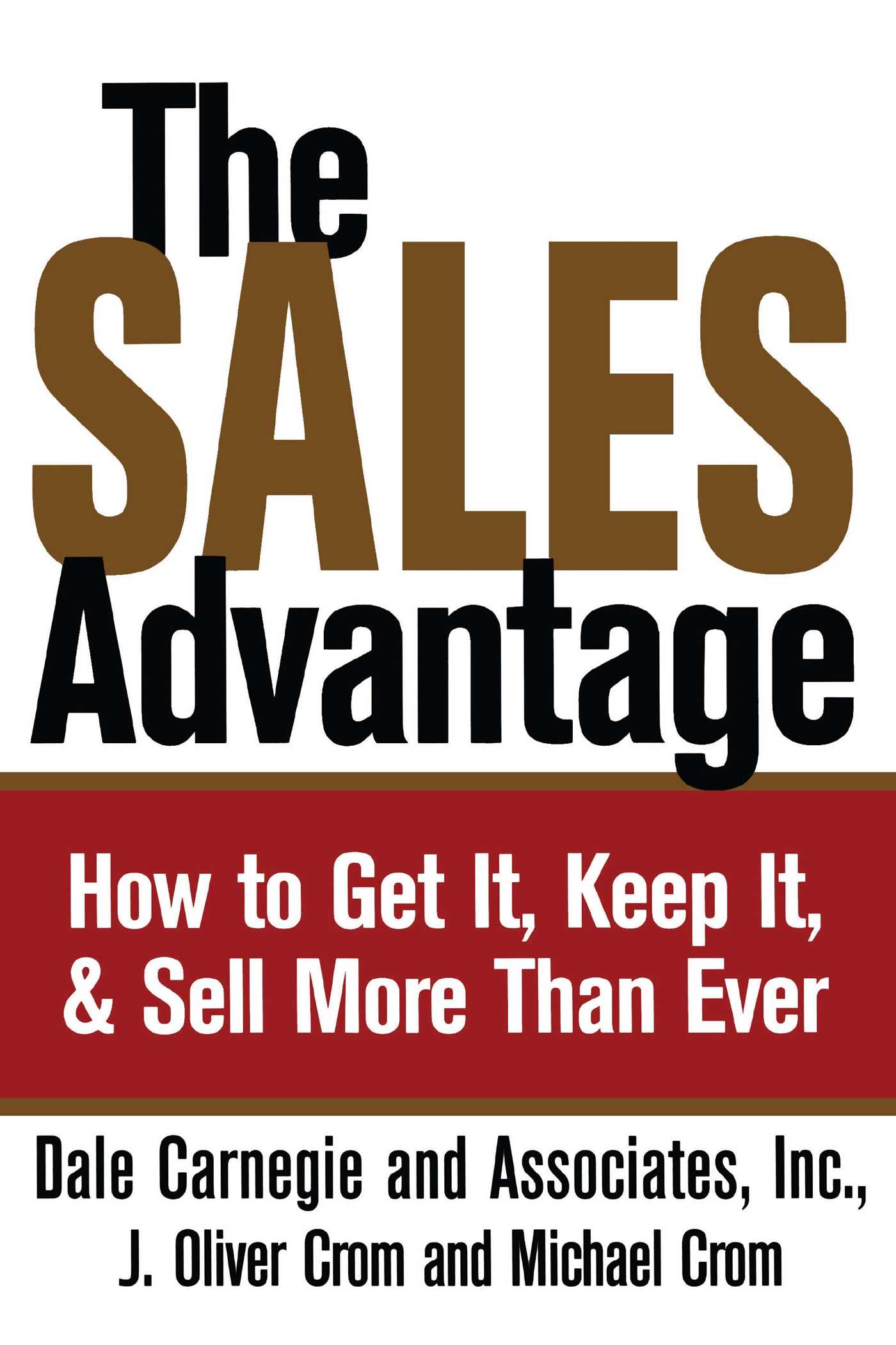 How to Get It, Keep It, and Sell More Than Ever