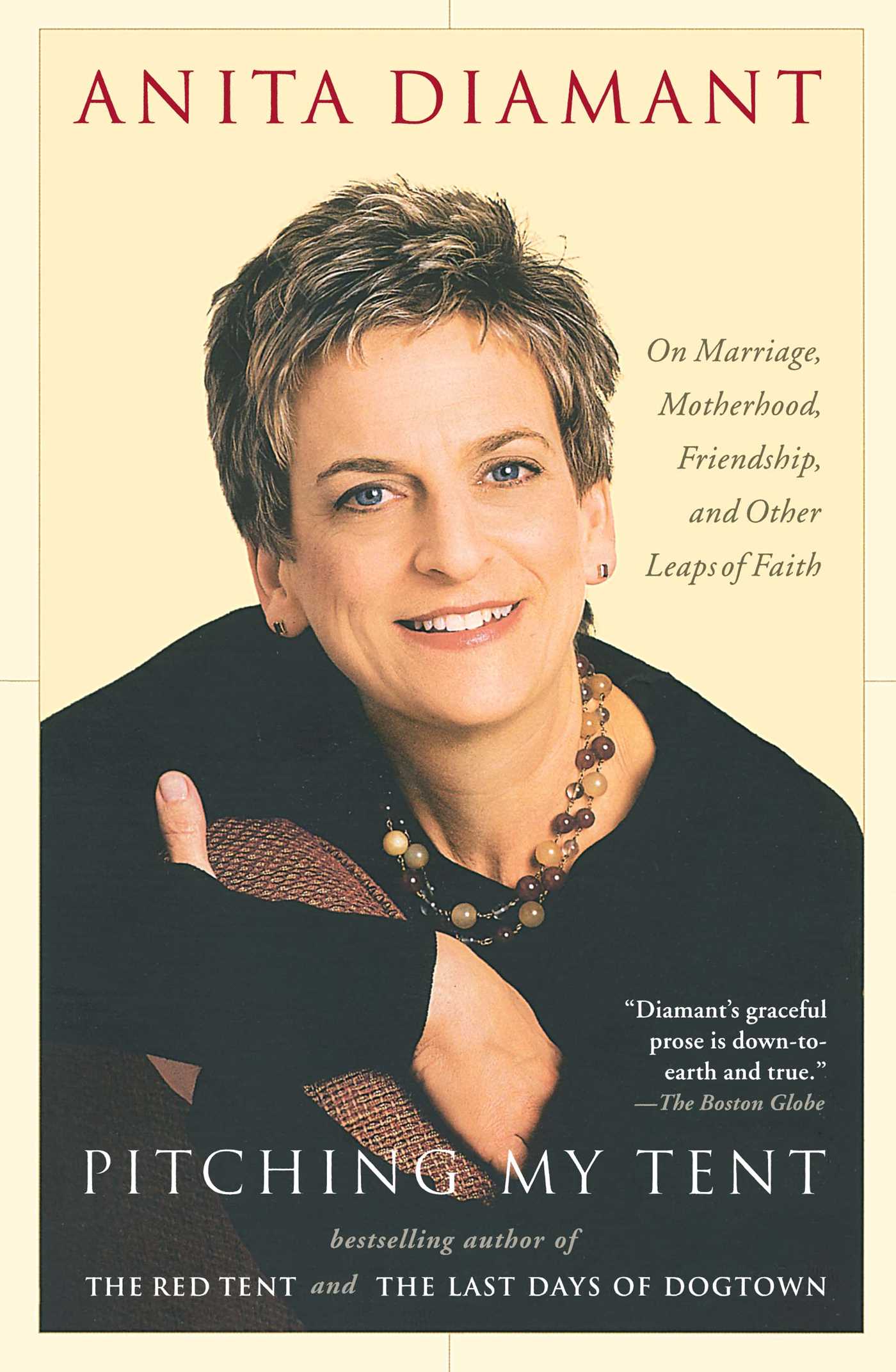 Pitching My Tent On Marriage, Motherhood, Friendship, and Other Leaps of Faith
