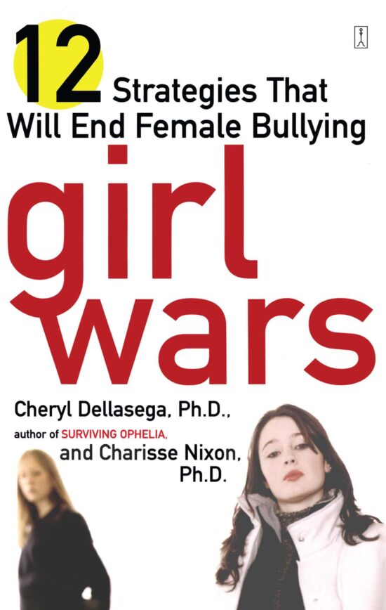 Girl Wars 12 Strategies That Will End Female Bullying