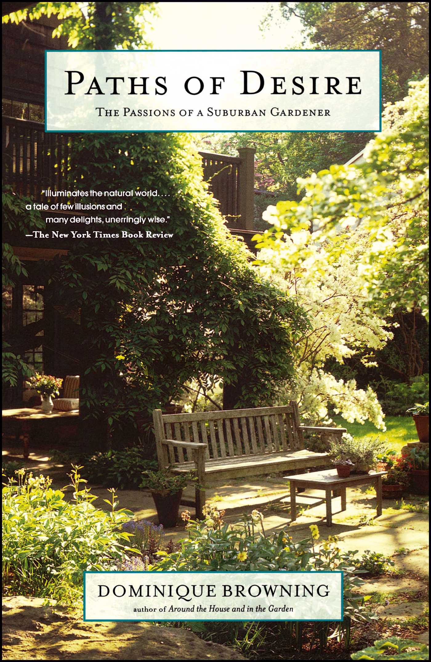 Paths of Desire The Passions of a Suburban Gardener