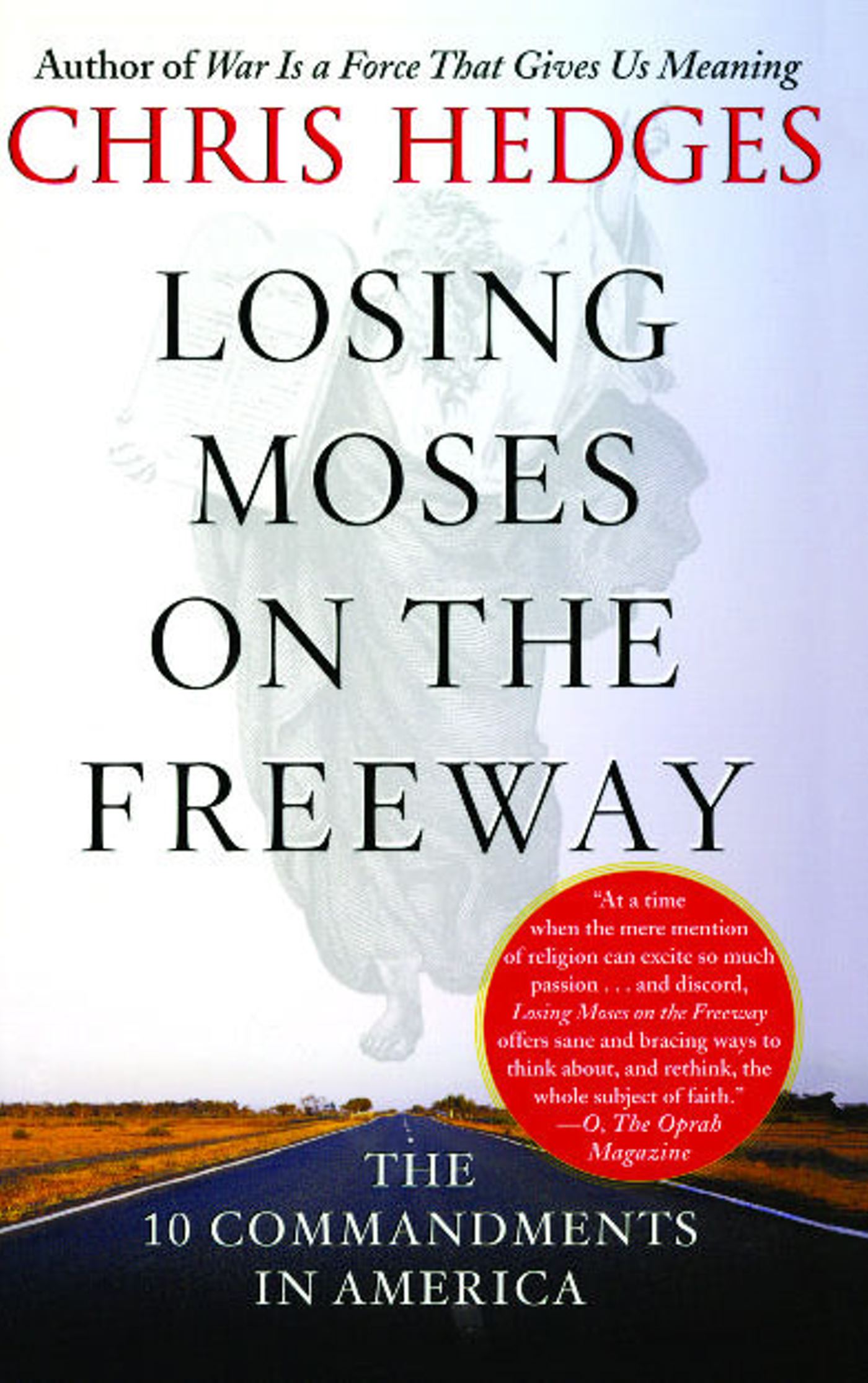 Losing Moses on the Freeway The 10 Commandments in America