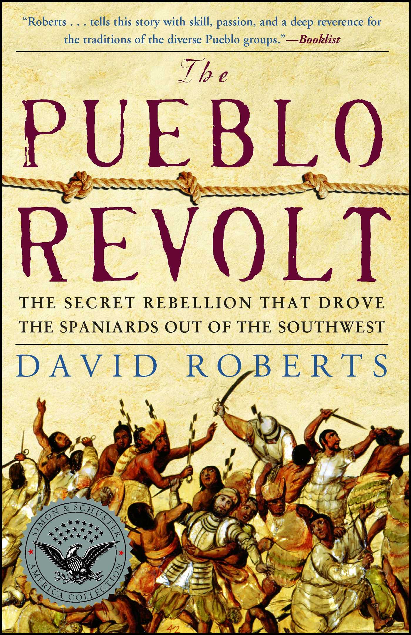 The Secret Rebellion that Drove the Spaniards Out of the Southwest